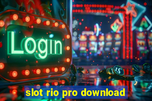 slot rio pro download